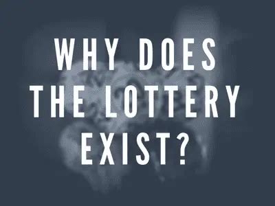 why does the lottery exist|The Lottery: Questions & Answers .